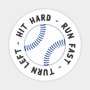 Hit Hard, Run Fast, Turn Left - Blue : © GraphicLoveShop Magnet